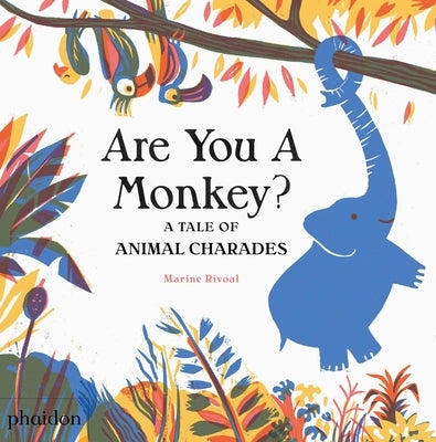Are You a Monkey?: A Tale of Animal Charades by Bennett, Meagan