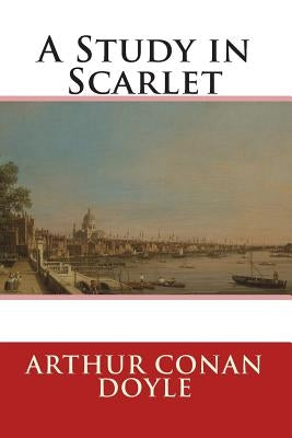 A Study in Scarlet by Doyle, Arthur Conan