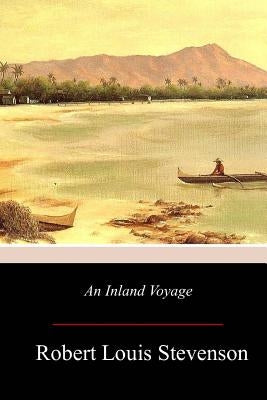 An Inland Voyage by Stevenson, Robert Louis
