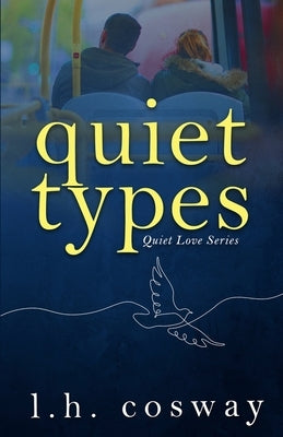 Quiet Types by Cosway, L. H.