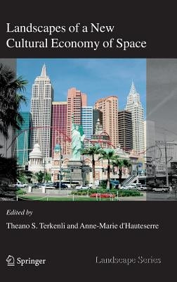 Landscapes of a New Cultural Economy of Space by Terkenli, Theano S.