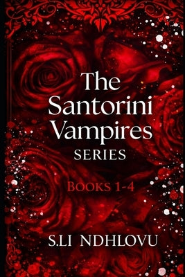 The Santorini Vampires: Books 1 to 4 Complete Collection by Ndhlovu, Sli