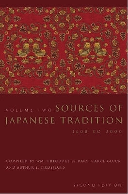 Sources of Japanese Tradition: 1600 to 2000 by Bary, Wm Theodore de
