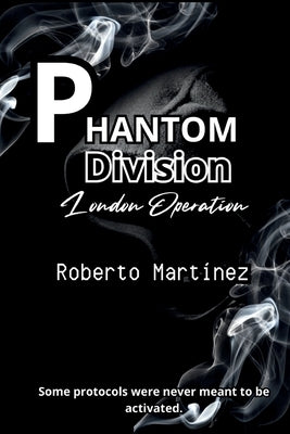 Phantom Division - London Opertation by Martinez, Roberto
