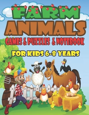 The farm animals for kids Games, puzzles and notebook: Activity Book for Kids 6-8 years, Crosswords, Mazes, Word Search, Coloring, Picture Puzzles, an by Kids Activity, Suzanne