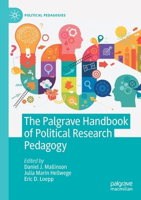 The Palgrave Handbook of Political Research Pedagogy by Mallinson, Daniel J.