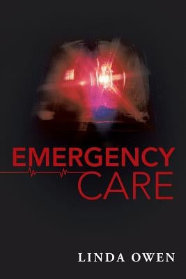 Emergency Care by Owen, Linda