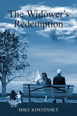 The Widower's Redemption by Kostensky, Mike