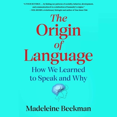 Origin of Language: How We Learned to Speak and Why by Beekman, Madeleine