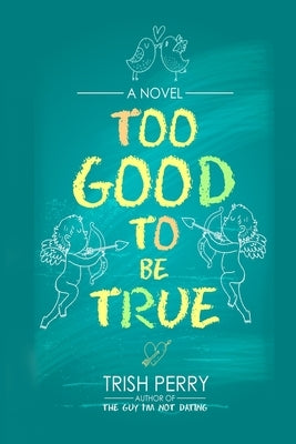 Too Good to Be True by Perry, Trish