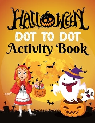 Halloween Dot to Dot Activity Book for Kids 4-8 Years Old: Dot to Dot Halloween Book for Children by Bidden, Laura