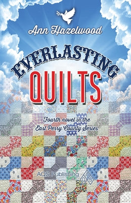 Everlasting Quilts: East Perry County Series Book 4 of 5 by Hazelwood, Ann