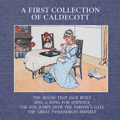 A First Collection of Caldecott by Caldecott, Randolph