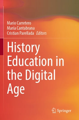 History Education in the Digital Age by Carretero, Mario