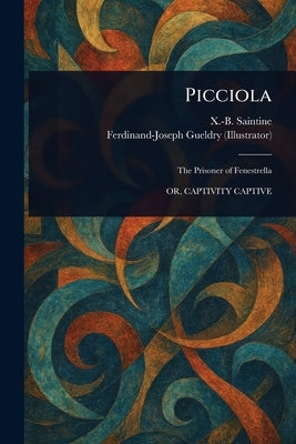 Picciola by Saintine, X. -B (Xavier-Boniface)