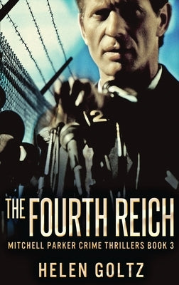The Fourth Reich by Goltz, Helen