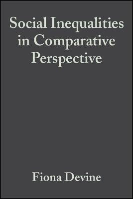 Social Inequalities in Comparative Perspective by Devine, Fiona