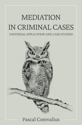 Mediation in Criminal Cases by Comvalius, Pascal