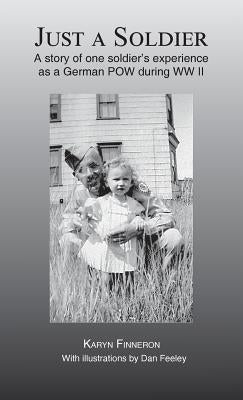 Just A Soldier by Finneron, Karyn