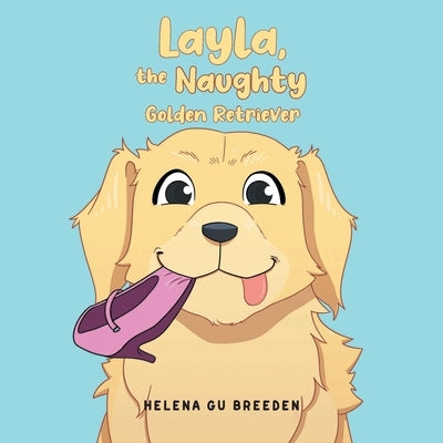 Layla, the Naughty Golden Retriever by Breeden, Helena Gu