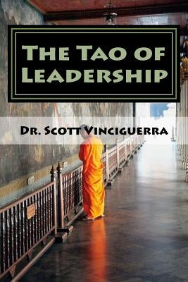 The Tao of Leadership: Essential Lessons in Wisdom and Purpose by Vinciguerra, Scott D.