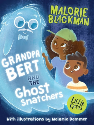 Little Gems - Grandpa Bert and the Ghost Snatchers by Demmer, Melanie
