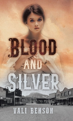 Blood and Silver by Benson, Vali