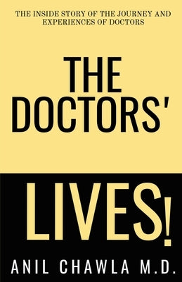 The Doctors' Lives! by Chawla, Anil