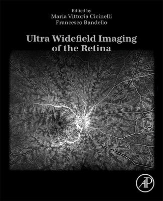 Ultra Widefield Imaging of the Retina by Cicinelli, Maria Vittoria