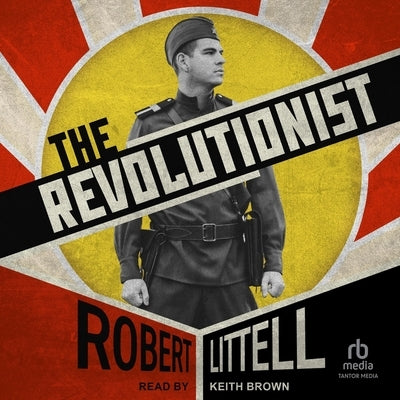 The Revolutionist by Littell, Robert