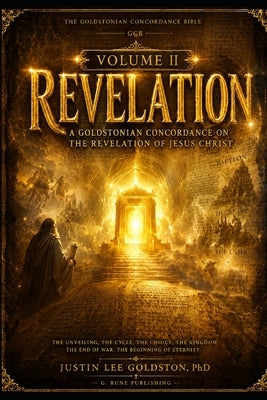 The Goldstonian Concordance Bible(R): Revelation - Volume II by Goldston, Sydney
