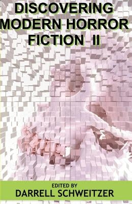 Discovering Modern Horror Fiction II by Schweitzer, Darrell