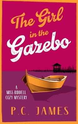 The Girl in the Gazebo by James, P. C.