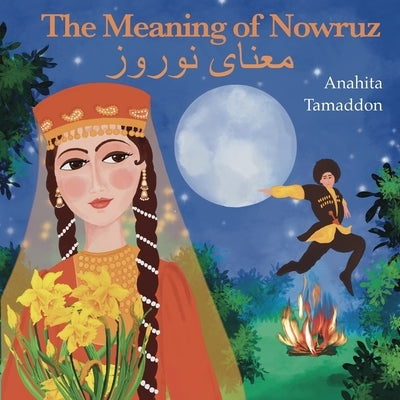 The Meaning of Nowruz by Tamaddon, Anahita