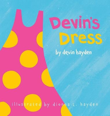 Devin's Dress by Hayden, Devin