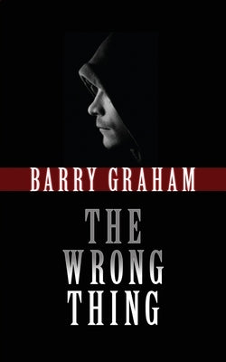 The Wrong Thing by Graham, Barry