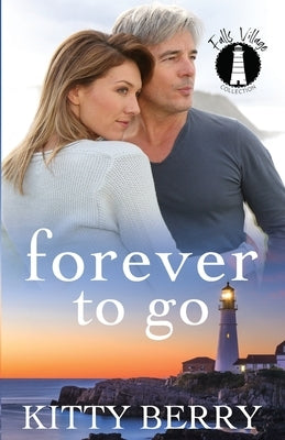 Forever to Go: Falls Village Collection by Berry, Kitty