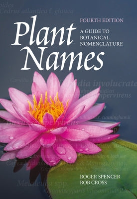Plant Names: A Guide to Botanical Nomenclature by Spencer, Roger