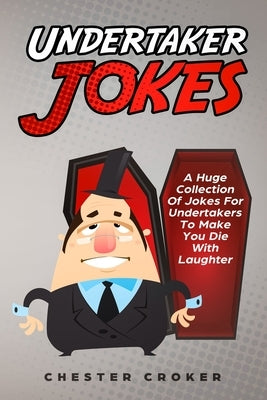 Undertaker Jokes by Croker, Chester