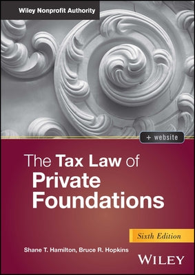 The Tax Law of Private Foundations by Hamilton, Shane T.