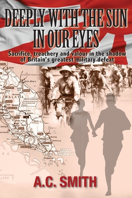 Deeply With The Sun in Our Eyes: A WWII Romance Thriller by Smith, A. C.