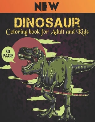 Coloring Book for Adult and Kids Dinosaur: 50 dinosaur designs Fun Dinosaur Coloring Book for Kids, Boys, Girls and Adult Relax Gift for Animal Lovers by Coloring Book, Store Of