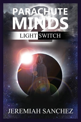 Parachute Minds: Light Switch by Sanchez, Jeremiah