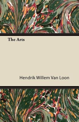 The Arts by Loon, Hendrik Willem Van