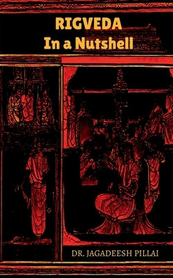 RIGVEDA - In a Nutshell by Jagadeesh