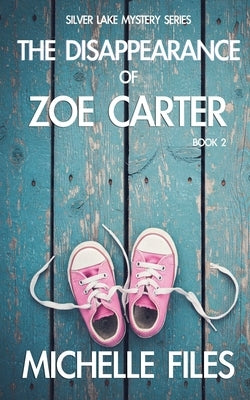 The Disappearance of Zoe Carter by Files, Michelle