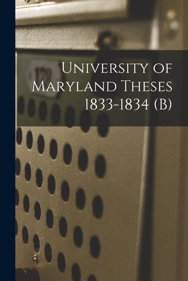 University of Maryland Theses 1833-1834 (b) by Anonymous