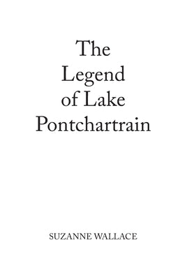 The Legend of Lake Pontchartrain by Wallace, Suzanne