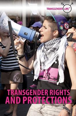 Transgender Rights and Protections by Klein, Rebecca T.