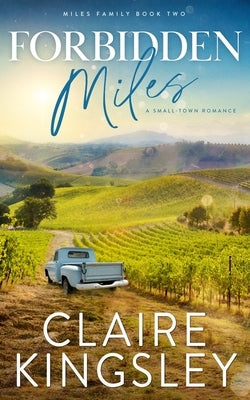 Forbidden Miles: A Small-Town Romance by Kingsley, Claire
